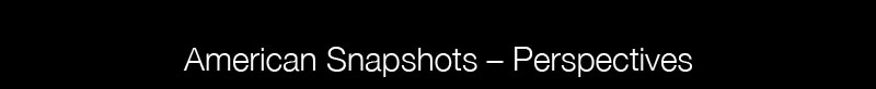 American Snapshots - Perspectives